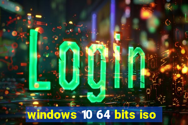 windows 10 64 bits iso